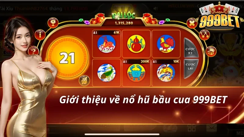 Nổ Hũ Bầu Cua 999BET - Trải Nghiệm Slot Games Đẳng Cấp 2 Giới thiệu về nổ hũ bầu cua 999BET