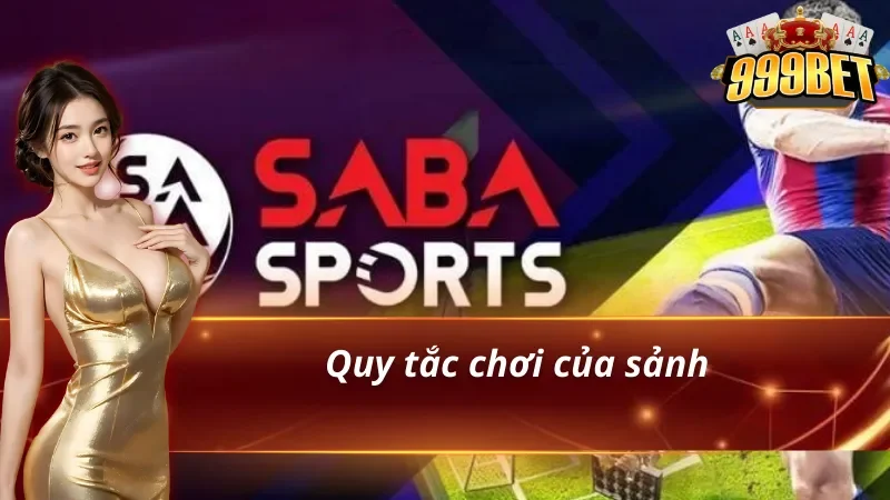 SABA Sports: Đỉnh Cao Cá Cược Thể Thao Cùng Cơ Hội Vàng 2026 3 Quy tắc cơ bản của SABA Sports