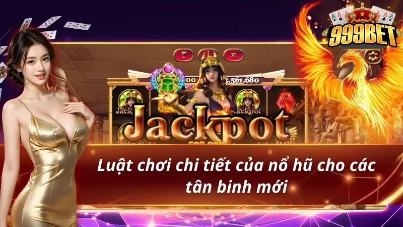 Săn Hũ 999BET - Thiên Đường Săn Thưởng Cho Các Hội Viên 2 Luật chơi chi tiết của săn hũ 999Bet