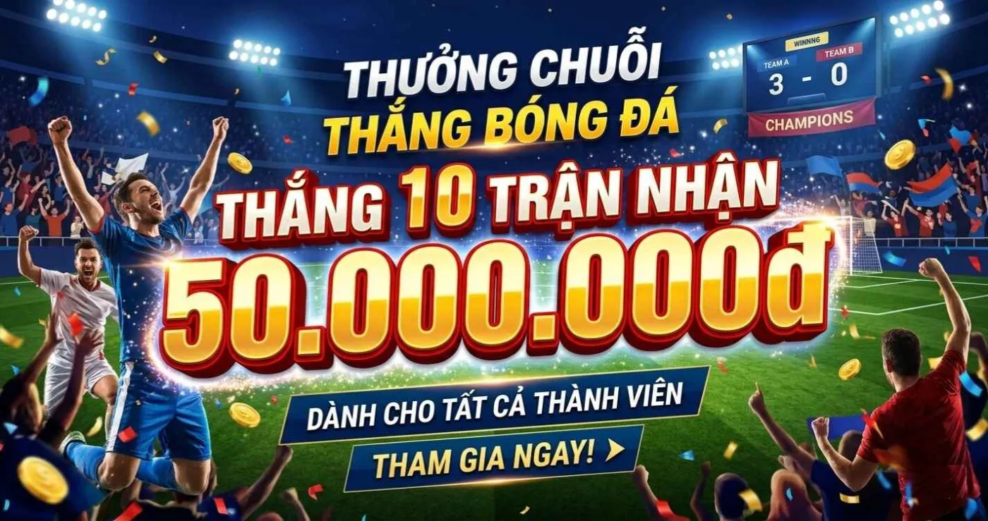 Thưởng chuỗi thắng trận bóng đá 999BET